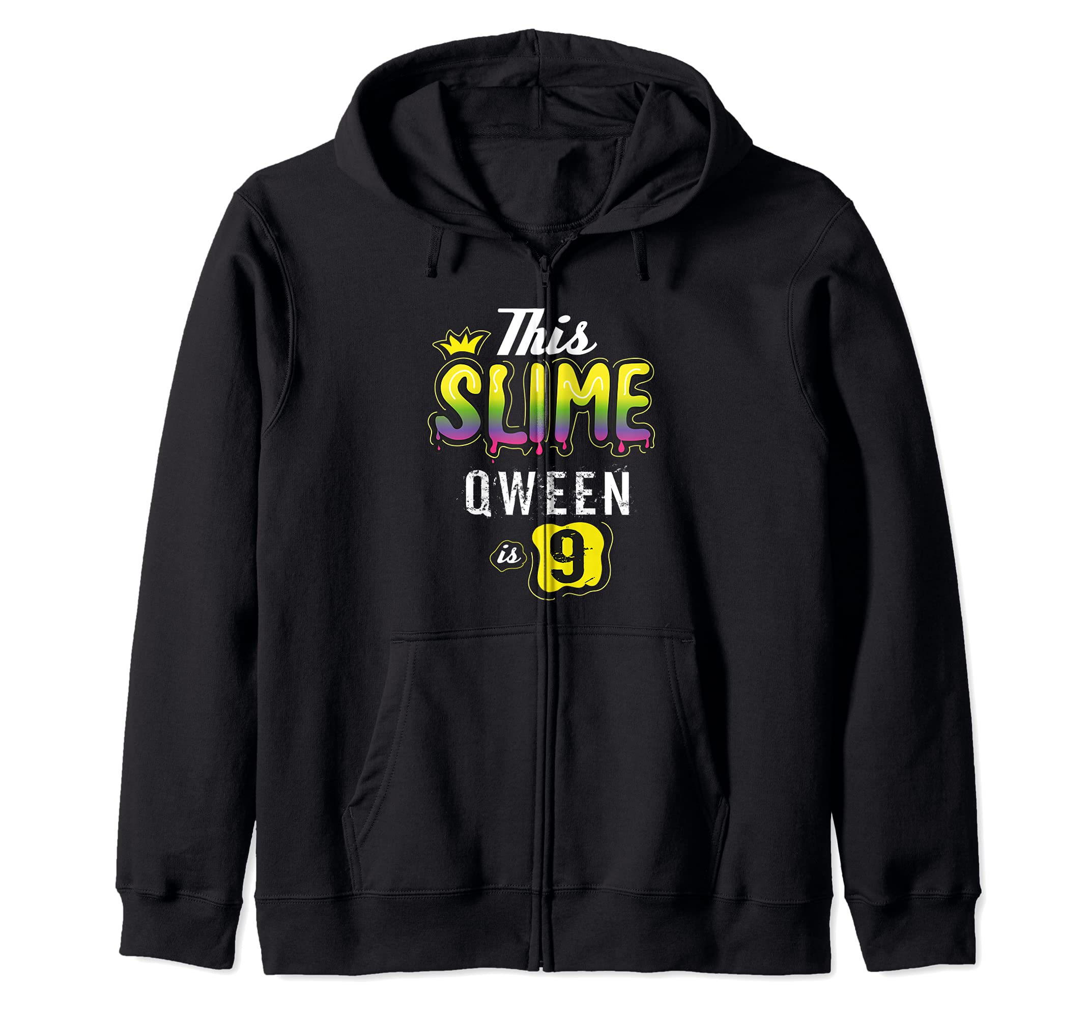 This Slime Queen Is 9 Slime Queen For Girls Zip Hoodie