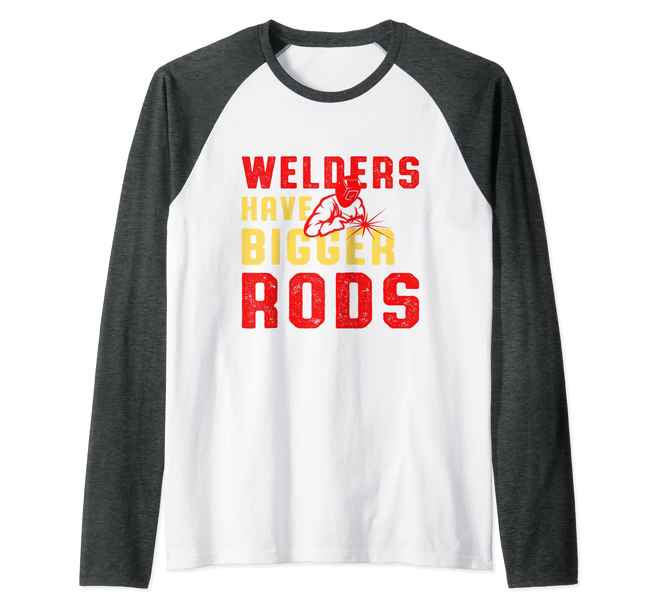 Welders Have Bigger Rods Welder Engineer Engineering Welding Raglan Baseball Tee