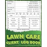Lawn Care Client Log Book: Detailed Lawn Moving And Landscaping Appointment Book For Garden Maintenance - Record Client Information, Job Frequency And Task Details | Lawn Care Businesses Essentials | 150 Pages