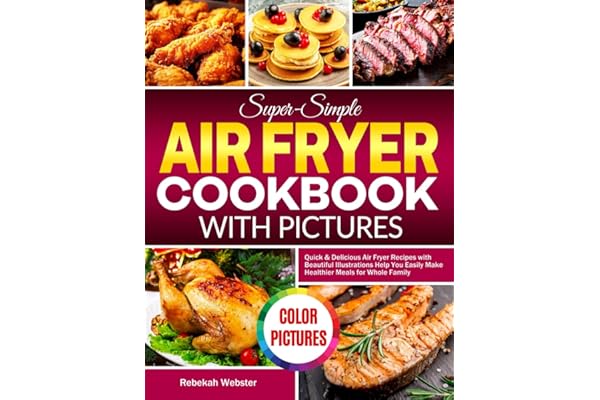 Super-Simple Air Fryer Cookbook with Pictures