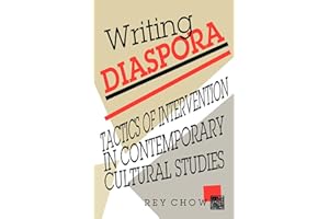 Writing Diaspora: Tactics of Intervention in Contemporary Cultural Studies (Arts and Politics of the Everyday)