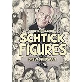 Schtick Figures: The Cool, the Comical, the Crazy
