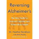 Reversing Alzheimer's: The New Toolkit to Improve Cognition and Protect Brain Health
