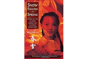 Snow Falling in Spring: Coming of Age in China During the Cultural Revolution