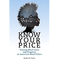 Know Your Price: Valuing Black Lives and Property in America’s Black Cities book cover Know Your Price: Valuing Black Lives and Property in America’s Black Cities book cover