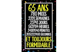 65 ans et toujours formidable: Joyeux Anniversaire 65 ans , Idée Cadeau Personnalisé pour Homme et Femme, Fille, Garçon, Soeu