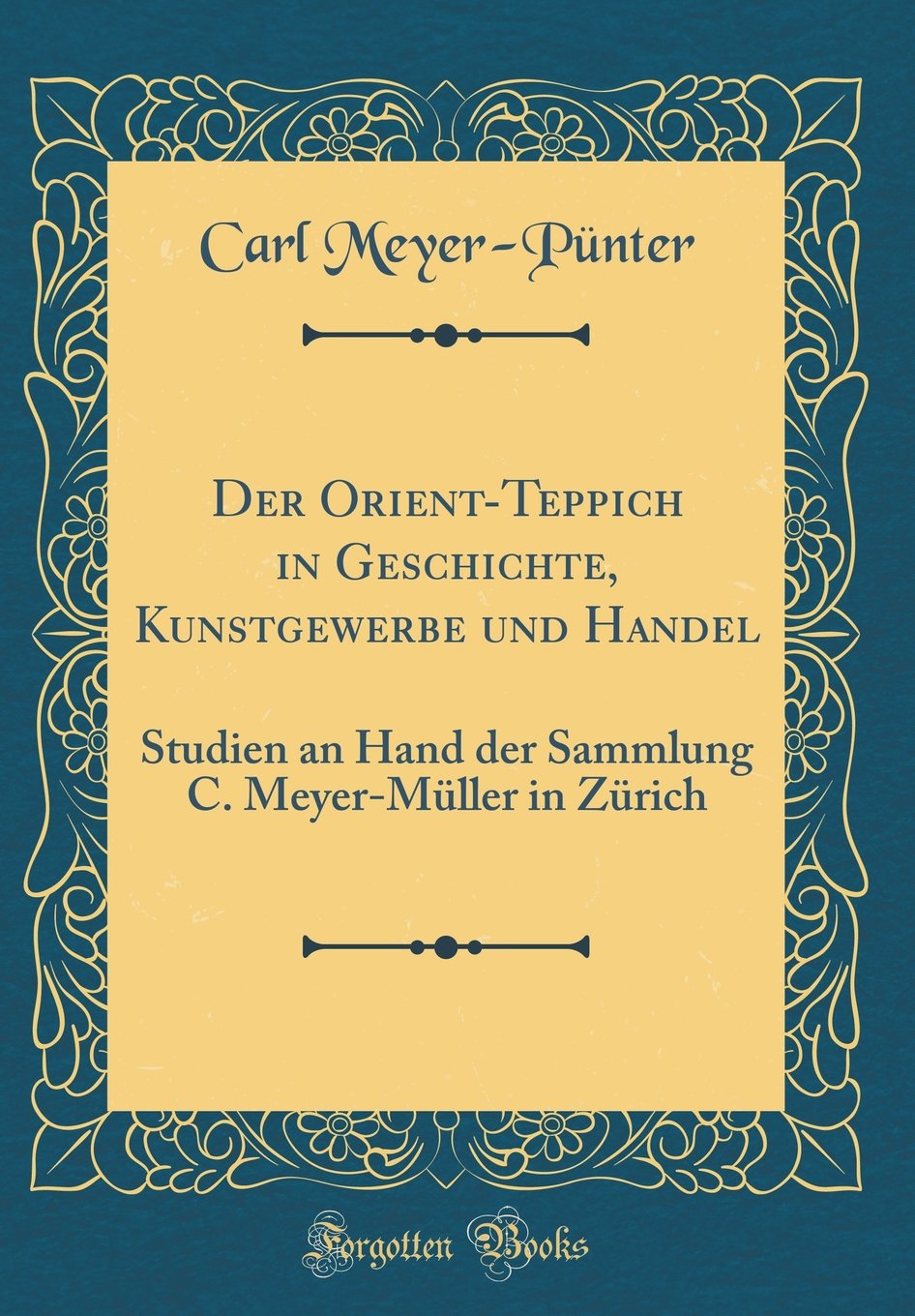 Der Orient Teppich In Geschichte Kunstgewerbe Und Handel Studien