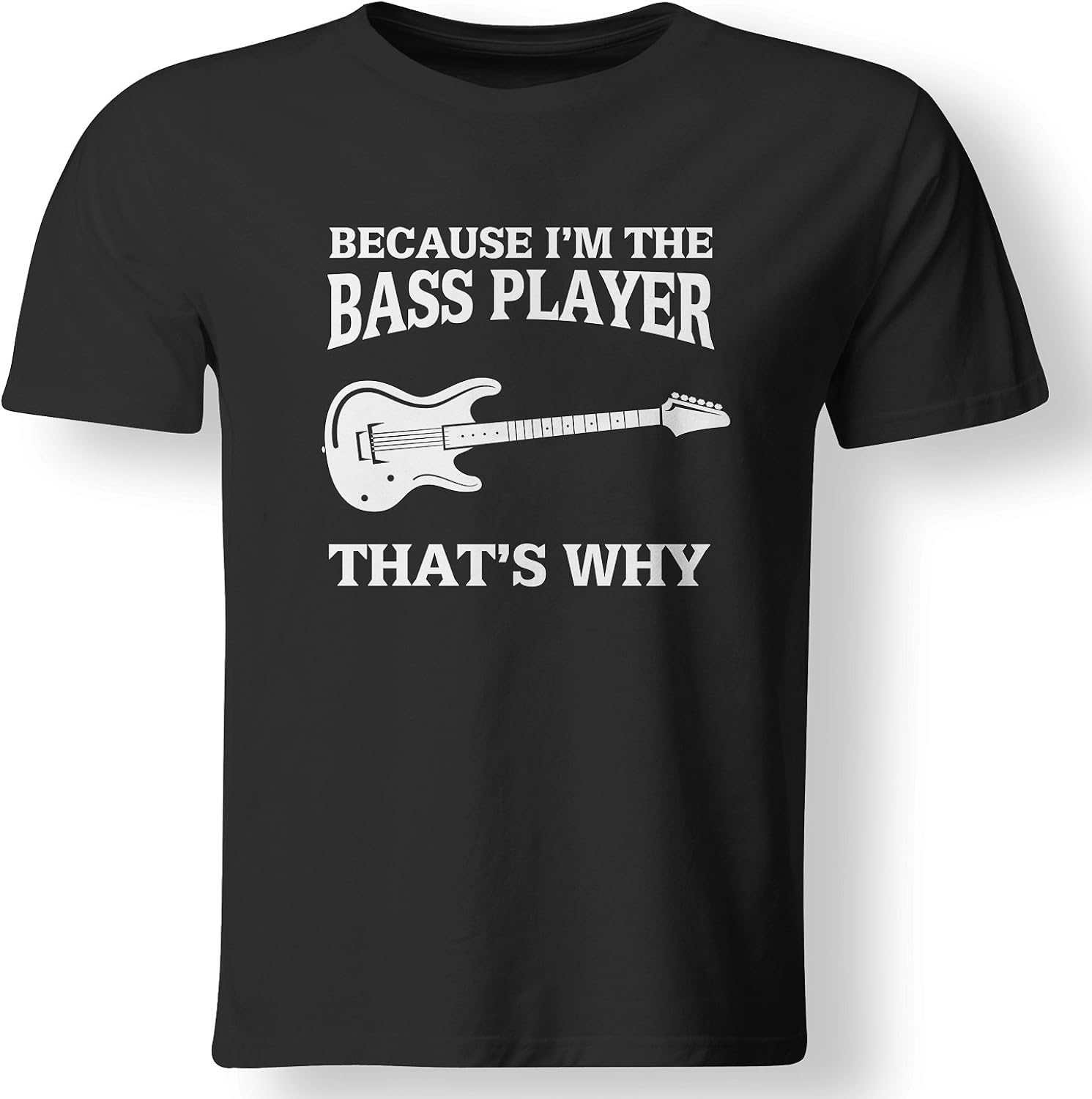 Aopdesign Because I'm The Bass Player That's Why Funny Band Bassist T