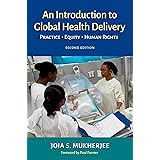 An Introduction to Global Health Delivery: Practice, Equity, Human Rights