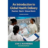 An Introduction to Global Health Delivery: Practice, Equity, Human Rights