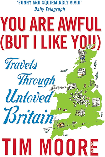 Download You Are Awful (But I Like You): Travels Through Unloved Britain (English Edition) PDF