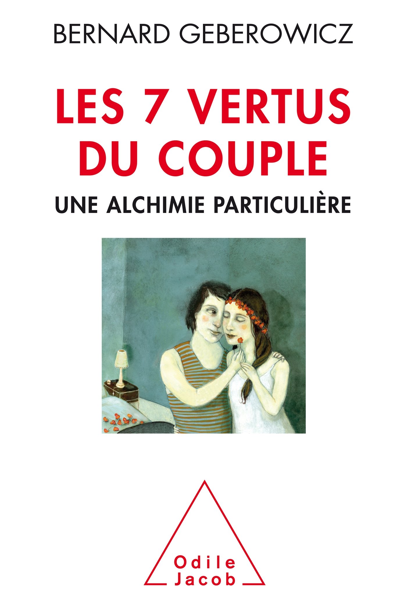 Amazon Fr Les 7 Vertus Du Couple Une Alchimie Particuliere Geberowicz Bernard Livres