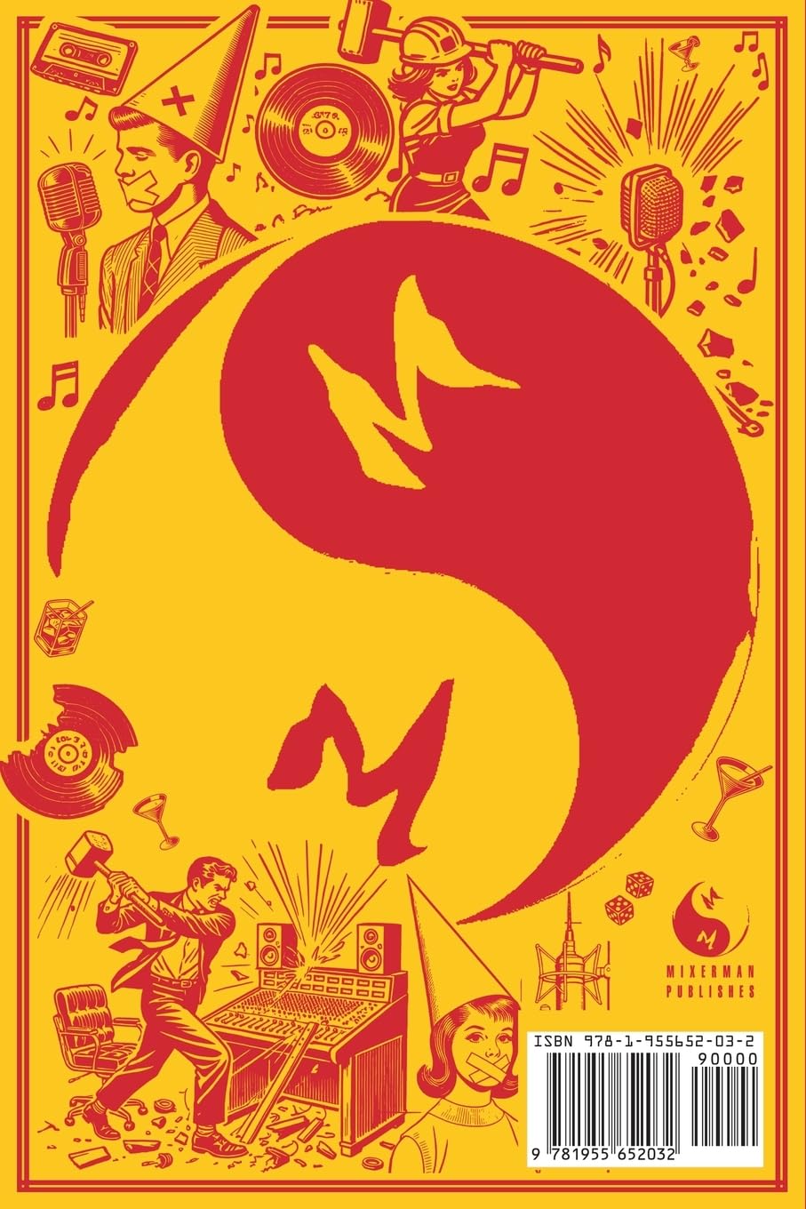 MIXERMAN's Ultimate GUIDE to PRODUCING Records, Music & Songs: Everything You Need to Know About Producing, Recording, Mixing & Mastering Music at Home or in the Studio