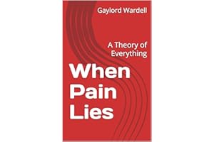 When Pain Lies: A Theory of Everything