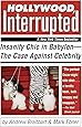 Hollywood, Interrupted: Insanity Chic in Babylon -- The Case Against Celebrity
