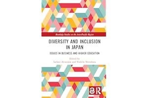 Diversity and Inclusion in Japan: Issues in Business and Higher Education (Routledge Studies on the Asia-Pacific Region)