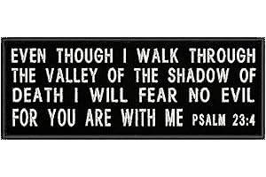 ARES DESIGNS Psalm 23:4 Patch 4" x 1.5" Embroidered Iron-on/Sew-on Applique, Religious Eternal Life Bible Verse, Love Jesus God, Christian Biker, Decorative Embroidery Clothing Vest Jackets Jeans Premium Stitching