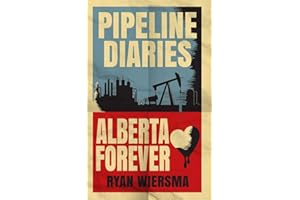 Pipeline Diaries: Alberta Forever