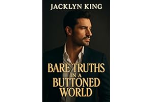 Bare Truths in a Buttoned World: A Steamy Femdom Office Romance