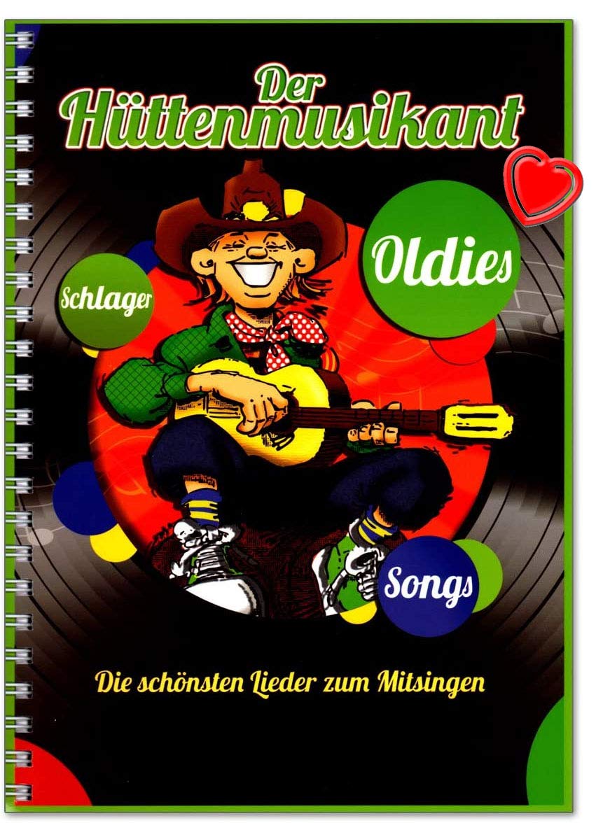 Der Huettenmusikant – The Most Beautiful Songs to Sing along – Mood Songs, Hut Songs, Batches, Rock-Oldies, Farewell Songs, Christmas Songs, Folk Songs – with Heart-Shaped Music Clip