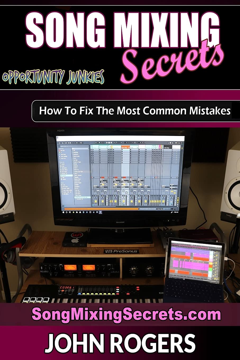 Music Mixing Secrets and techniques: How To Repair The Most Widespread Errors (Music Manufacturing Secrets and techniques – Audio Engineering, Residence Recording Studio, Music Mixing, and Music Enterprise Recommendation)