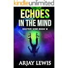 Echoes In The Mind: Doctor Wise Book 9