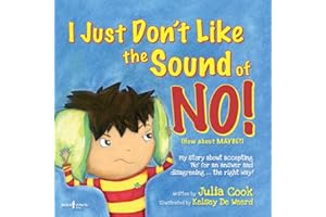 I Just Don't Like the Sound of NO: Story for kids ages 5-8 about Accepting NO for an Answer