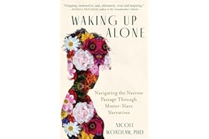 Waking Up Alone: Navigating the Narrow Passage Through Master-Slave Narratives