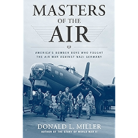 Masters of the Air: America's Bomber Boys Who Fought the Air War Against Nazi Germany book cover Masters of the Air: America's Bomber Boys Who Fought the Air War Against Nazi Germany book cover