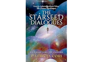 The Starseed Dialogues: Soul Searching the Universe
