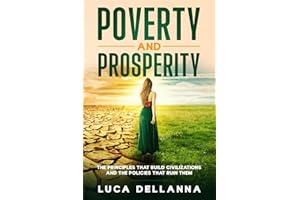 Poverty and Prosperity: The Principles That Build Civilizations and the Policies That Ruin Them