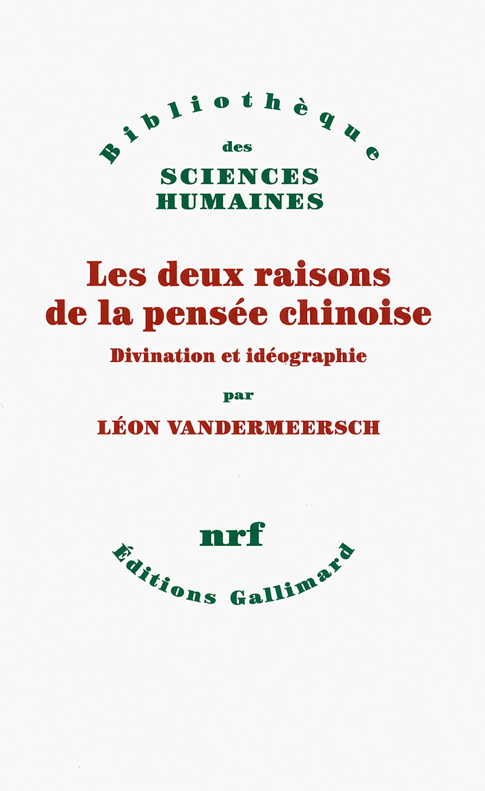 Amazon.fr - Les deux raisons de la pensée chinoise: Divination et  idéographie - Vandermeersch,Léon - Livres
