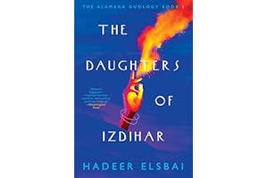 The Daughters of Izdihar: Book 1 of a Revolutionary Fantasy Duology – Two Women Fight with Forbidden Elemental Magic in an Eg