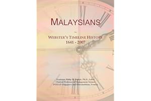 Malaysians: Webster's Timeline History, 1641 - 2007