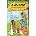 Juan Diego: Mary's Humble Messenger (Saints and Me!)