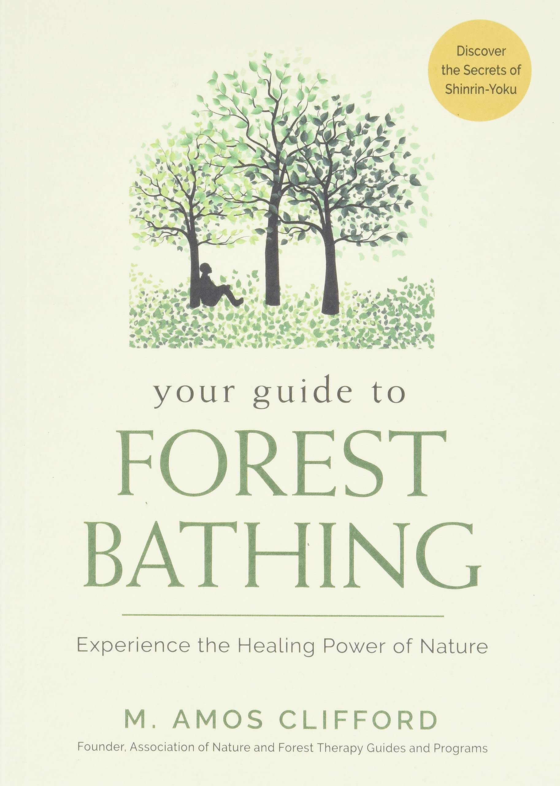 Your Guide to Forest Bathing: Experience the Healing Power of Nature - Discover the Secrets of Shinrin-Yoku
