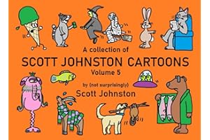 A collection of Scott Johnston Cartoons - Volume 5