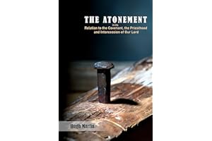 The Atonement: in its Relation to the Covenant, the Priesthood and Intercession of Our Lord