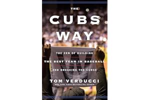 The Cubs Way: The Zen of Building the Best Team in Baseball and Breaking the Curse