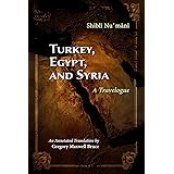 Turkey, Egypt, and Syria: A Travelogue (Middle East Literature In Translation)