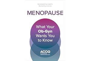 Menopause: What Your Ob-Gyn Wants You to Know