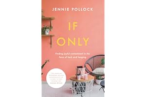 If Only: Finding Contentment in the Face of Lack and Longing