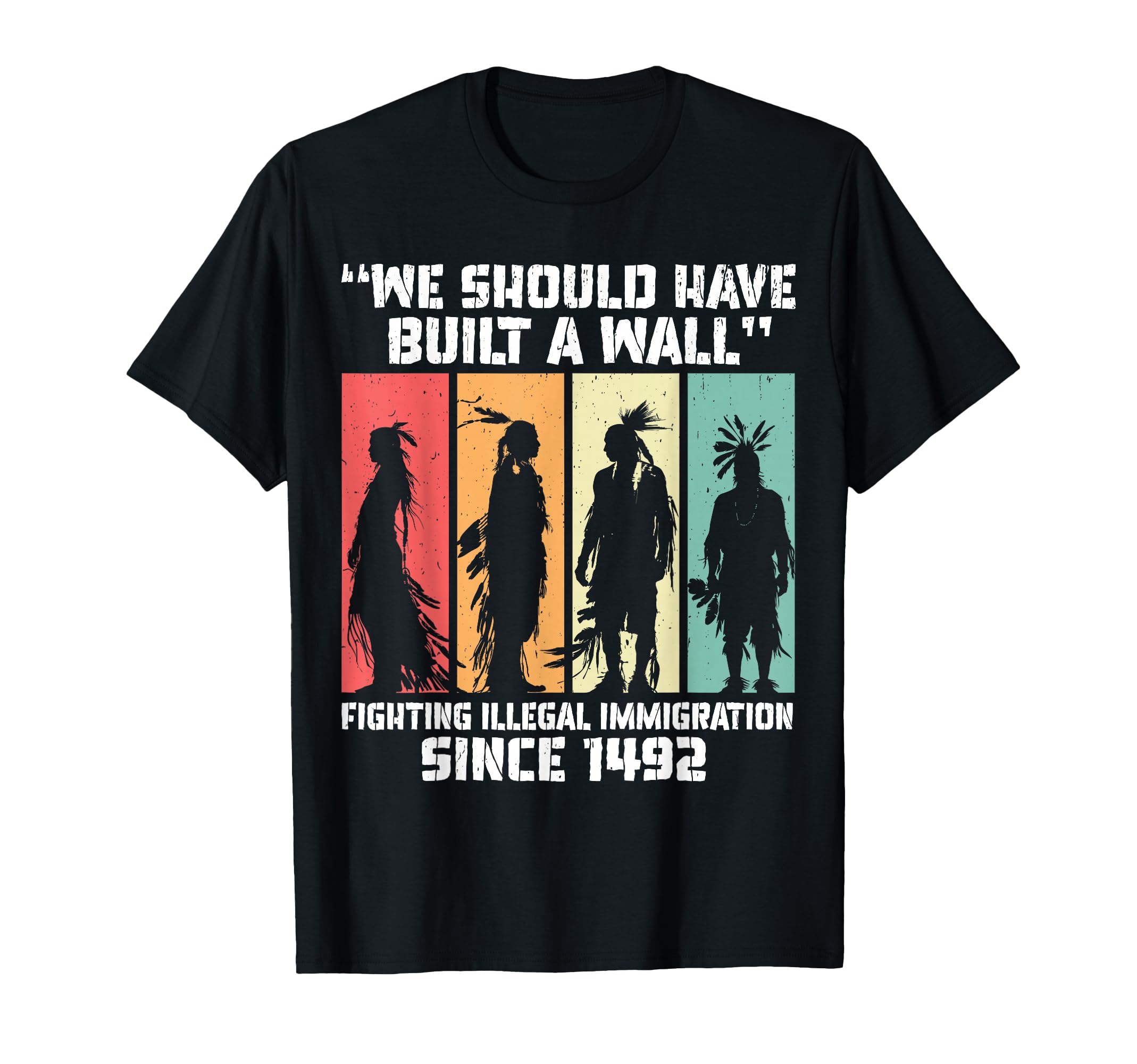 Photo 1 of **RED**"We Should Have Built a Wall." Native American T-Shirt