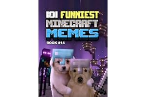 101 FUNNIEST MINECRAFT MEMES : BOOK 14 (MINECRAFT FUNNIEST MEMES)