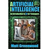 Artificial Intelligence: An Introduction to AI for Teenagers