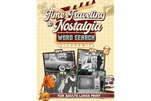 Time Traveling to Nostalgia Word Search Book for Adults Large Print: Big Word Find Puzzle for Adults and Seniors - A Joyful Journey through the 50s, 60s, 70s & 80s (Nostalgic Gift)