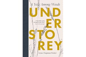 Understorey: A Year Among Weeds