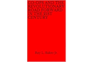 Co-ops and the Revolutionary Road Forward in the 21st Century