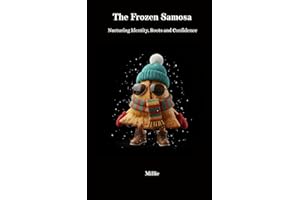 The Frozen Samosa: Nurturing Identity, Roots and Confidence (From Mangoes to Maples™ Quick Read Series)
