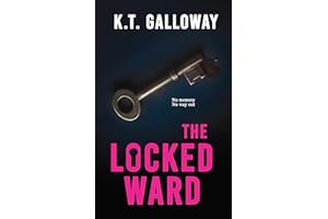 The Locked Ward: The new stand-alone psychological thriller from the author of the O'Malley & Swift series